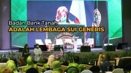 Kementerian ATR/BPN: Badan Bank Tanah adalah Lembaga Sui Generis. (Foto: Pelopor/KementerianATRBPN)